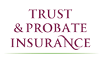 Trust and Probate Insurance
